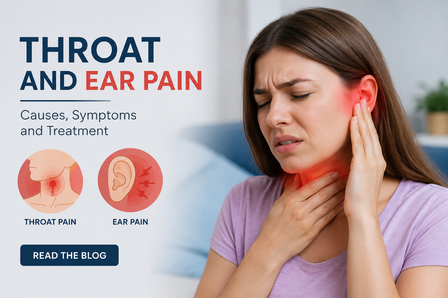 What Causes Throat and Ear Pain? Symptoms, Treatments & Prevention